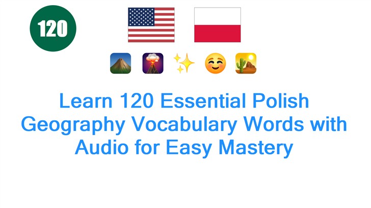 Learn 120 Essential Polish Geography Vocabulary Words with Audio for Easy Mastery